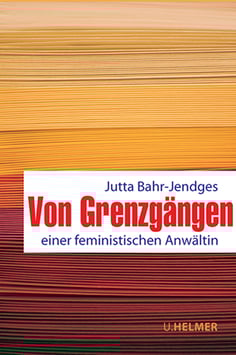 Jutta Bahr-Jendges: Von Grenzgängen