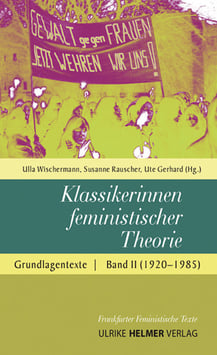 Ulla Wischermann, Susanne Rauscher, Ute Gerhard (Hg.): Klassikerinnen feministischer Theorie (Band 2)