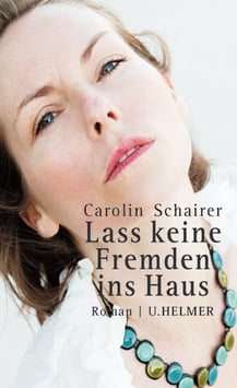 Carolin Schairer: Lass keine Fremden ins Haus