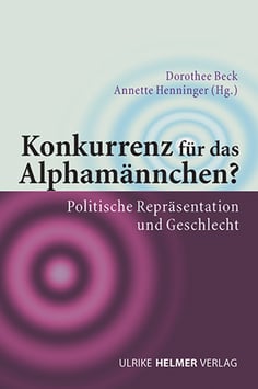 Dorothee Beck, Annette Henninger (Hg.): Konkurrenz für das Alphamännchen