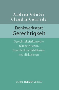 Andrea Günter, Claudia Conrady et al.: Denkwerkstatt Gerechtigkeit