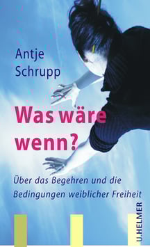 Antje Schrupp: Was wäre wenn?