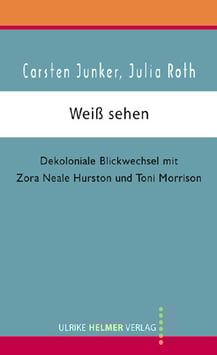 Carsten Junker, Julia Roth: Weiß sehen