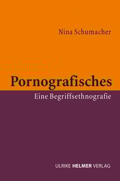 Nina Schumacher: Pornografisches
