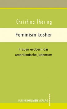 Christina Thesing: Feminism kosher