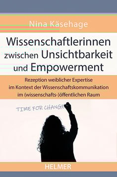 Nina Käsehage: Wissenschaftlerinnen zwischen Unsichtbarkeit und Empowerment