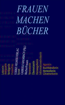 Gabriele Kalmbach: Frauen machen Bücher