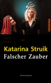 Katarina Struik: Falscher Zauber