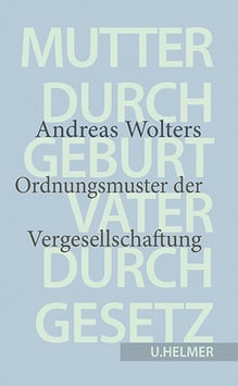 Andreas Wolters: Mutter durch Geburt – Vater durch Gesetz