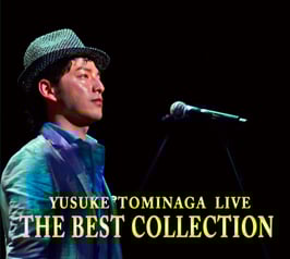 YUSUKE TOMINAGA LIVE THE BEST COLLECTION【デジパック２枚組】