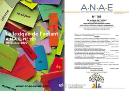 ANAE N° 181 - Le langage de l'enfant et ses multiples dimensions - Approches théoriques, implications cliniques et pédagogiques