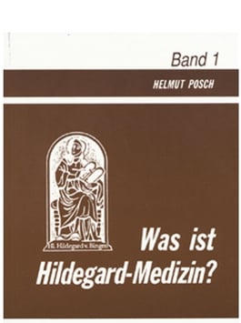 Buch - Was ist Hildegard Medizin-Posch-Band 1