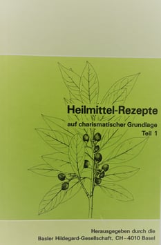 Buch - Heilmittel - Teil 1 - Rezepte auf charismatischer Grundlage