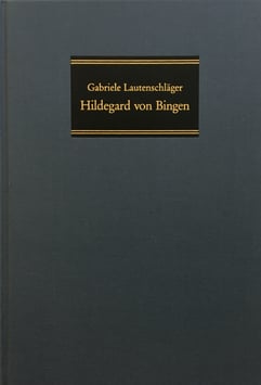 Buch - Hildegard von Bingen - Theologische Grundlegung, Ethik, Spiritualität, Gabriele Lautenschläger
