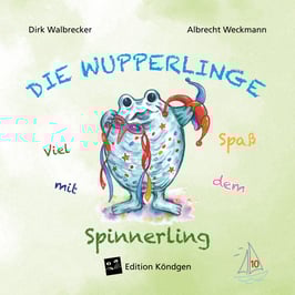 Die Wupperlinge Band 10: Viel Spaß mit dem Spinnerling