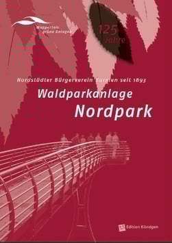 Wuppertals grüne Anlagen Band 1: Waldparkanlage Nordpark erw. Neuauflage 2018
