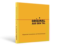 Original aus dem Tal. Wuppertaler Innovationen und Pionierleistungen