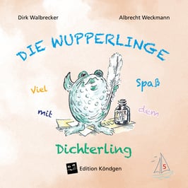 Die Wupperlinge Band 5: Viel Spaß mit dem Dichterling