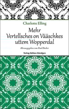 Mehr Vertellsches on Vääschkes uttem Wopperdal