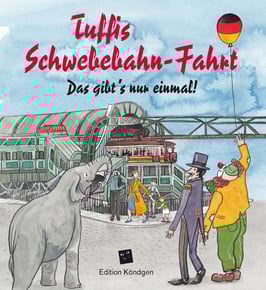 Tuffis Schwebebahnfahrt – Das gibt´s nur einmal!