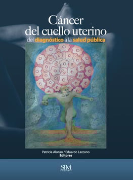 Cáncer del cuello uterino. Del diagnóstico a la salud pública
