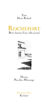 Rochefort, brève histoire d'une ville-arsenal