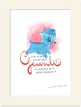 Originalzeichnung "Ich flirte nicht mit Gewalt, sondern mit Grausamkeit"