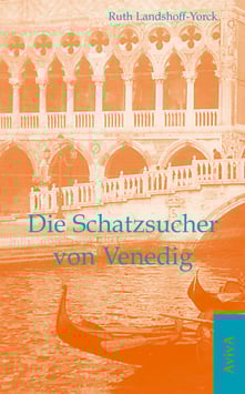 Landshoff-Yorck, Ruth: Die Schatzsucher von Venedig