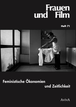 Frauen und Film, Heft 71: Feministische Ökonomien und Zeitlichkeit