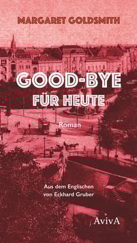Goldsmith, Margaret: Good-bye für heute
