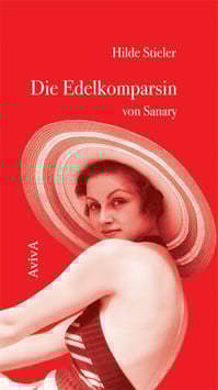 Stieler, Hilde: Die Edelkomparsin von Sanary