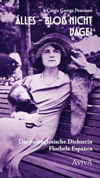 George Ponciano, Catrin: Alles – bloß nicht vage! Die portugiesische Dichterin Florbela Espanca