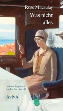 Macaulay, Rose: Was nicht alles