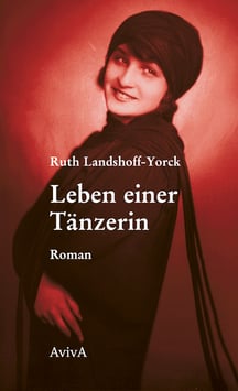 Landshoff-Yorck, Ruth: Leben einer Tänzerin