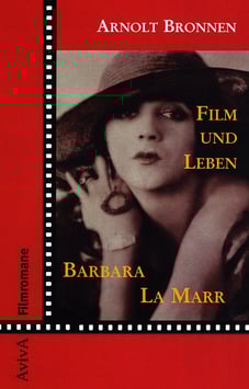 Bronnen, Arnolt: Film und Leben Barbara La Marr