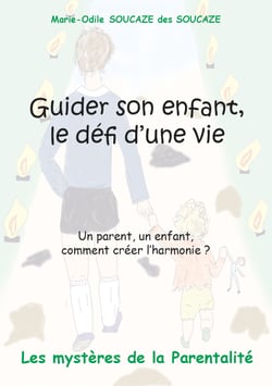 GUIDER SON ENFANT, LE DEFI D'UNE VIE