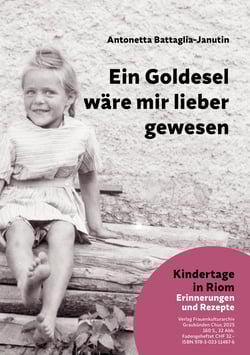 Antonetta Battaglia-Janutin. Ein Goldesel wäre mir lieber gewesen. Kindertage in Riom.