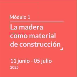 Curso Módulo 1: La madera como material de construcción