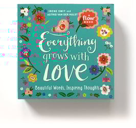 Everything grows with love