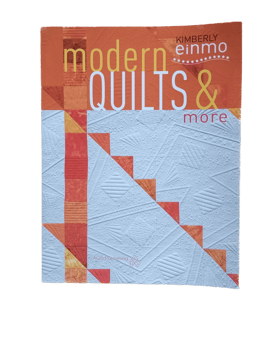 Modern Quilts & More, Kimberly Einmo,  AQS Publishing