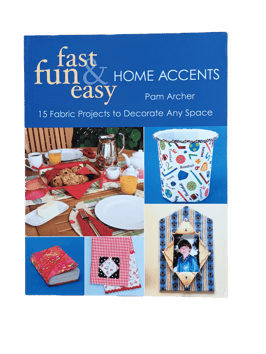 Fast, Fun & Easy, Home Accents, Pam Archer