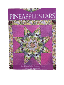 Pineapple Star with Paper Piecing Patterns, Sharon Rexroad, C&T Publishing