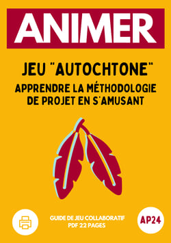 AP24 : Animer le Jeu "Autochtone" sur la méthodologie de Projet