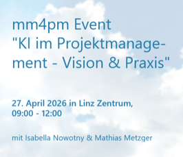 KI im Projektmanagement - Vision & Praxis | am 27.04.2026, 9:00 -12:00 Uhr, Linz Zentrum (tbd)