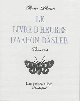 Le livre d'heures d'Aaron Däsler, Olivier Dhénin