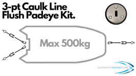 3-pt Caulk Line Padeye Kit (Flush fit) Jetski / Tender Tie down Kit (500kg)