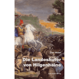 Carl Huter: Die Landeshuter von Hilgenhaine