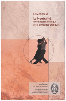 Montalieu 1 - LA NEUTRALITE - Une nécessité éthique, mille difficultés pratiques