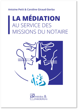 La médiation au service des missions du notaire