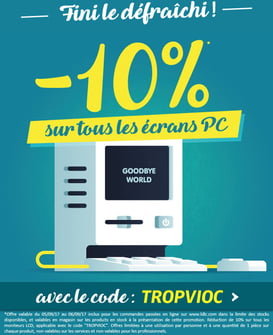 PROMO - 10% sur les écrans ! Jusqu'au 06 septembre 2017, code : TROPVIOC ! Par ici : https://www.ldlc.com/informatique/peripherique-pc/moniteur-pc/c4623/p1e48t8o1a1.html#523d712af1ceb